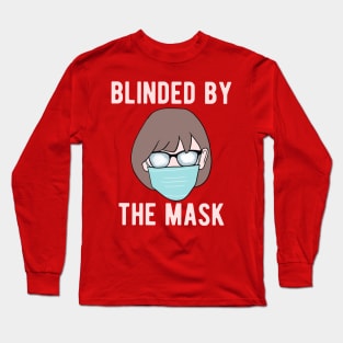 Blinded By The Mask - 2020 Funny Long Sleeve T-Shirt